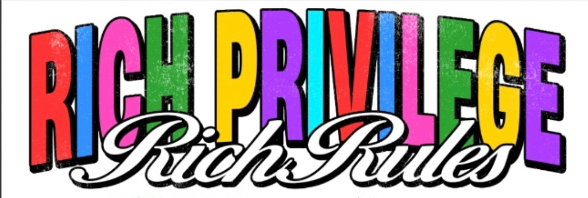 Rich Privilege Rich Rules